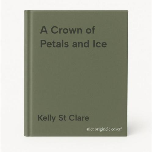 A Crown of Petals and Ice 9798528470214 Kelly St Clare, Boeken, Overige Boeken, Zo goed als nieuw, Verzenden