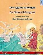 Les cygnes sauvages  Os Cisnes Selvagens. Livre bilingu..., Renz, Ulrich, Verzenden