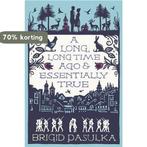 A Long Long Time Ago and Essentially True 9780340920152, Verzenden, Zo goed als nieuw, Brigid Pasulka