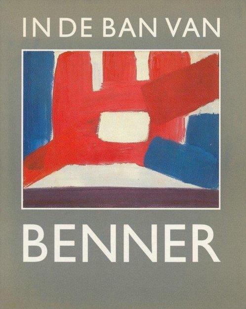 In de ban van Benner 9789072853028, Boeken, Kunst en Cultuur | Beeldend, Zo goed als nieuw, Verzenden