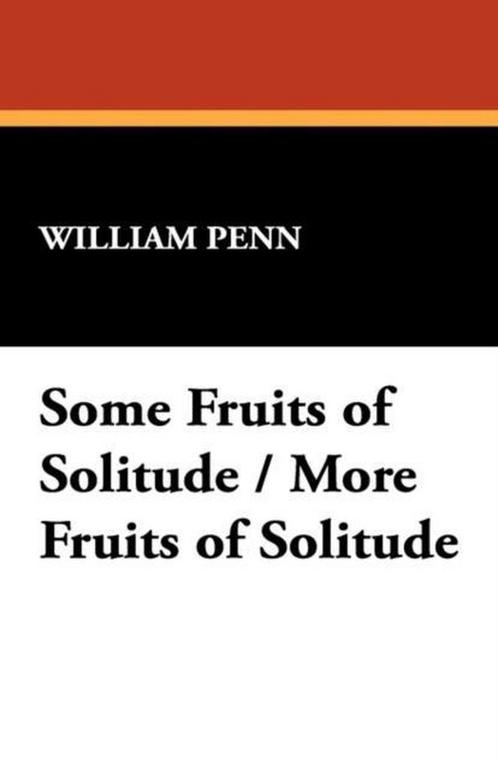Some Fruits of Solitude / More Fruits of Solitude, Boeken, Overige Boeken, Gelezen, Verzenden