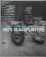 Hete glassplinters 9789077386057 C. Keulen, Verzenden, Zo goed als nieuw, C. Keulen