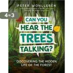 Can You Hear the Trees Talking? 9781771644341, Boeken, Verzenden, Gelezen, Peter Wohlleben