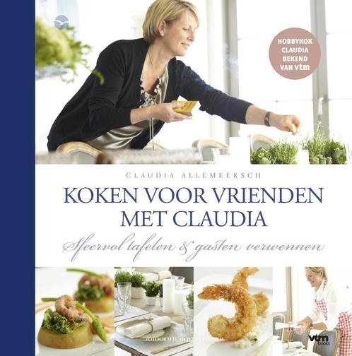 Claudia Kookt Voor Vrienden 9789057203725, Livres, Livres de cuisine, Envoi