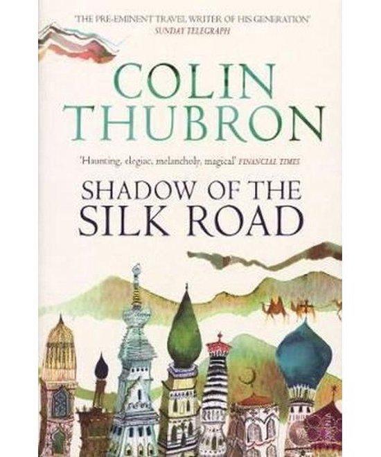 Shadow of the Silk Road 9781784875343 Colin Thubron, Livres, Langue | Anglais, Envoi