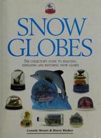 Snow Globes: the collectors guide to selecting, displaying, Nieuw, Nederlands, Verzenden
