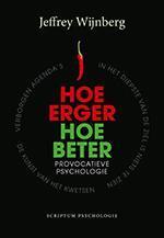 Hoe erger, hoe beter / Scriptum psychologie 9789055943562, Boeken, Psychologie, Zo goed als nieuw, Verzenden