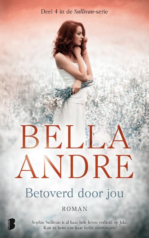 Betoverd door jou / Sullivan / 4 9789022570739 Bella Andre, Boeken, Romans, Gelezen, Verzenden