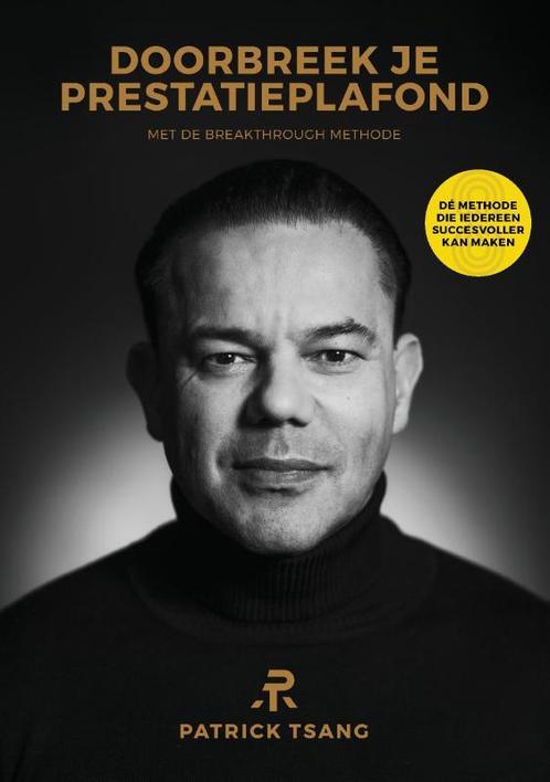 Doorbreek je prestatieplafond 9789464068788 Patrick Tsang, Boeken, Economie, Management en Marketing, Zo goed als nieuw, Verzenden