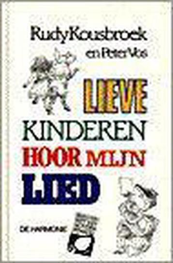 LIEVE KINDEREN, HOOR LIED 9789061694045 Rudy Kousbroek, Verzenden, Rudy Kousbroek