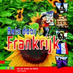 Reis door ... Frankrijk 9789048710386 Pauline Michgelsen, Boeken, Verzenden, Gelezen, Pauline Michgelsen