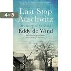 Last Stop Auschwitz 9780857526847 Eddy de Wind, Verzenden, Gelezen, Eddy de Wind