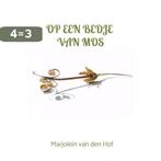 Op een bedje van mos 9789464481112 Marjolein van den Hof, Verzenden, Zo goed als nieuw, Marjolein van den Hof