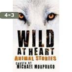 Wild at Heart 9780753416310 Michael Morpurgo, Boeken, Verzenden, Gelezen, Michael Morpurgo