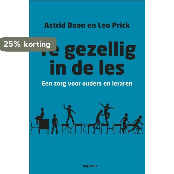 Te gezellig in de les 9789045702988 Astrid Boon, Boeken, Studieboeken en Cursussen, Zo goed als nieuw, Verzenden
