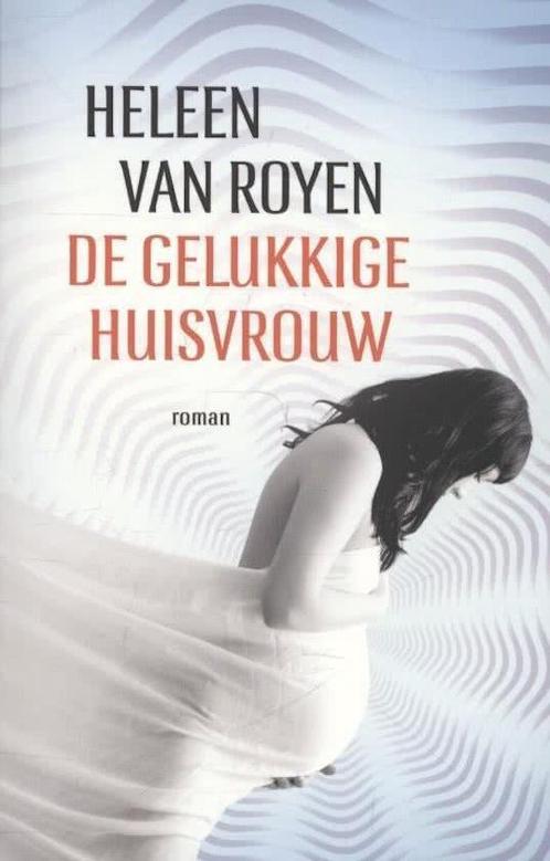 De gelukkige huisvrouw - Heleen van Royen 9789048838332, Livres, Livres Autre, Envoi