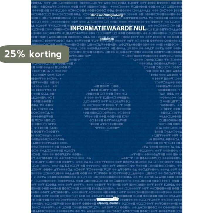 Informatiewaarde nul 9789072247575 Hans van Willigenburg, Boeken, Gedichten en Poëzie, Zo goed als nieuw, Verzenden