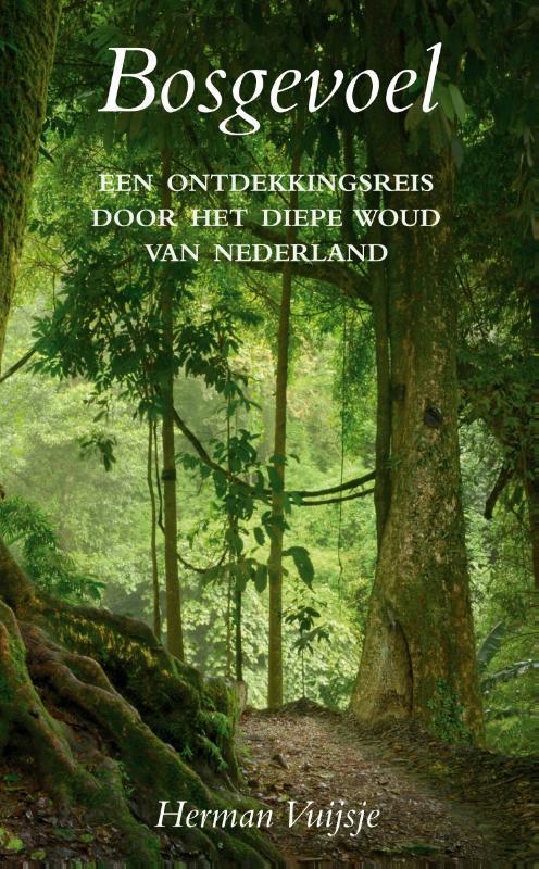 Bosgevoel 9789038928821 Herman Vuijsje, Boeken, Wetenschap, Zo goed als nieuw, Verzenden