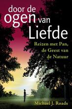 Door de ogen van Liefde 9789460150296 Michael J. Roads, Boeken, Esoterie en Spiritualiteit, Verzenden, Zo goed als nieuw, Michael J. Roads