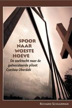 Spoor naar Woeste Hoeve 9789087042509 Richard Schuurman, Boeken, Verzenden, Zo goed als nieuw, Richard Schuurman