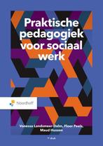 Praktische pedagogiek voor sociaal werk 9789001297404, Boeken, Studieboeken en Cursussen, Verzenden, Zo goed als nieuw, Vanessa Landsmeer-Dalm