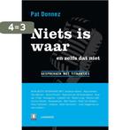 Niets Is Waar En Zelfs Dat Niet 9789020986174 Pat Donnez, Boeken, Verzenden, Zo goed als nieuw, Pat Donnez