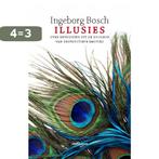 Illusies 9789045029825 Ingeborg Bosch, Boeken, Verzenden, Gelezen, Ingeborg Bosch