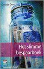 Het Slimme Bespaarboek 9789059510296, Boeken, Gelezen, Georgie Dom, Verzenden