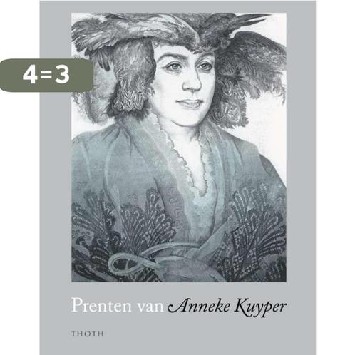 Prenten van Anneke Kuyper 9789068685732 Anneke Kuyper, Boeken, Kunst en Cultuur | Beeldend, Gelezen, Verzenden