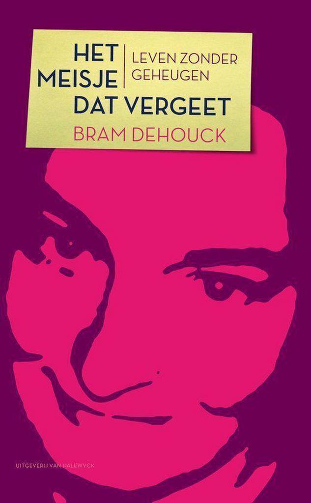Het meisje dat vergeet 9789056178178 Bram Dehouck, Boeken, Psychologie, Gelezen, Verzenden