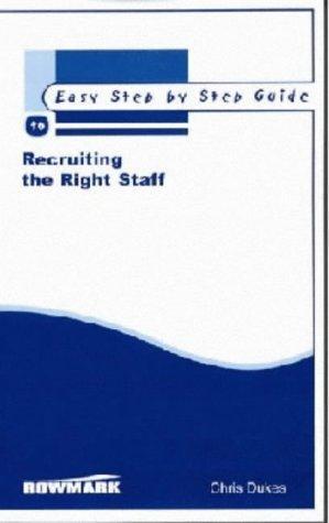 The Easy Step by Step Guide to Recruiting the Right Staff, Livres, Livres Autre, Envoi