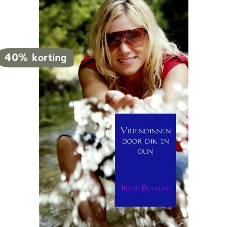 Vriendinnen door dik en dun 9789402120080 Irene Blaauw, Boeken, Gezondheid, Dieet en Voeding, Zo goed als nieuw, Verzenden