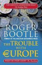 Trouble With Europe 9781857886559, Verzenden, Roger Bootle, ROGER BOOTLE LTD
