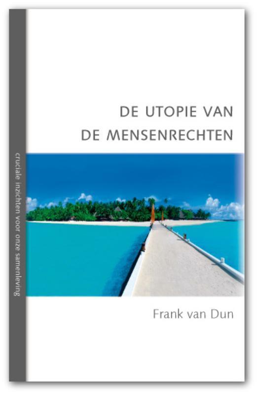 De utopie van de mensenrechten / Cruciale inzichten voor, Boeken, Filosofie, Zo goed als nieuw, Verzenden