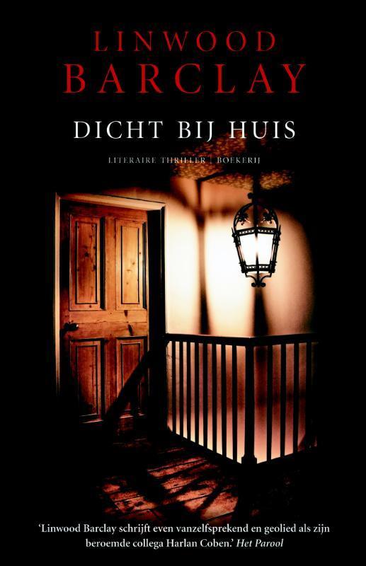 Dicht bij huis 9789022551813 Linwood Barclay, Boeken, Thrillers, Gelezen, Verzenden