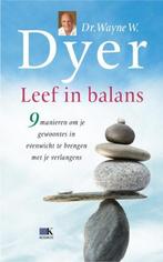 Leef in balans 9789021522814 Wayne W. Dyer, Verzenden, Gelezen, Wayne W. Dyer