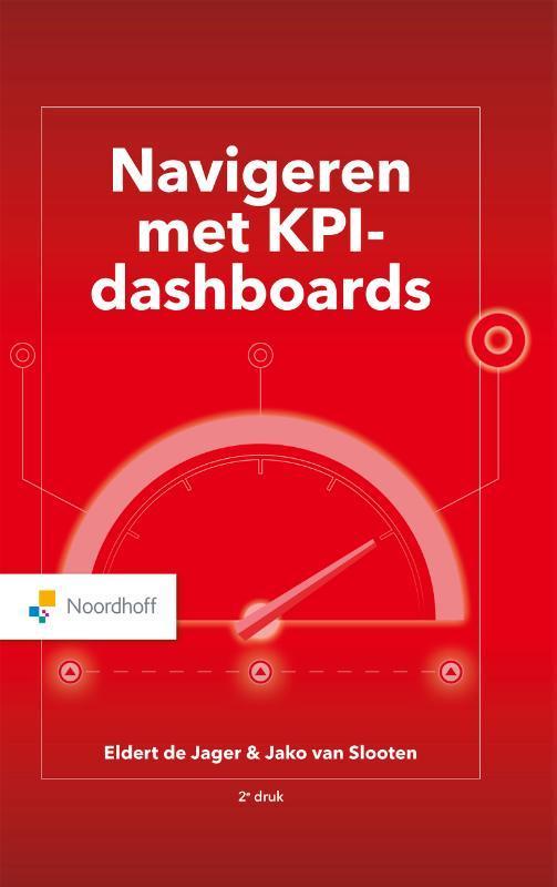 Navigeren met KPI-Dashboards 9789001299606 Eldert de Jager, Boeken, Economie, Management en Marketing, Zo goed als nieuw, Verzenden