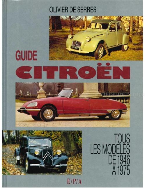 GUIDE CITROËN, TOUS LES MODELES DE 1946 A 1975, Livres, Autos | Livres