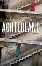 Achterland 9789029506847 Caroline Brothers, Verzenden, Zo goed als nieuw, Caroline Brothers