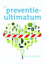 Het preventie-ultimatum 9789088508004 Paul van der Velpen, Verzenden, Zo goed als nieuw, Paul van der Velpen