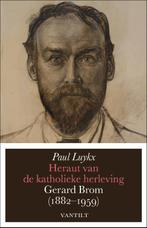 Heraut van de katholieke herleving Gerard Brom, 1882-1959, Verzenden, Zo goed als nieuw, Paul Luykx