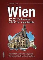 Wien, 55 Meilensteine aus der Geschichte, Menschen,...  Book, Glück, Alexander, Zo goed als nieuw, Verzenden