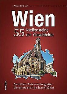 Wien, 55 Meilensteine aus der Geschichte, Menschen,...  Book, Livres, Livres Autre, Envoi