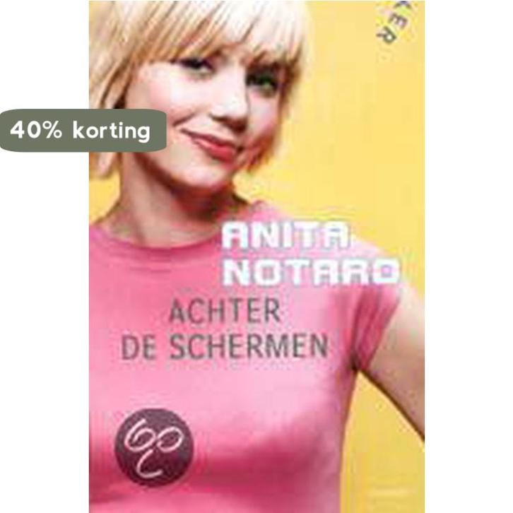 Achter de schermen 9789024553068 Anita Notaro, Boeken, Romans, Gelezen, Verzenden