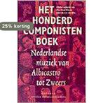 Het honderd componisten boek 9789025729646 P.U. Hiu, Boeken, Verzenden, Gelezen, P.U. Hiu