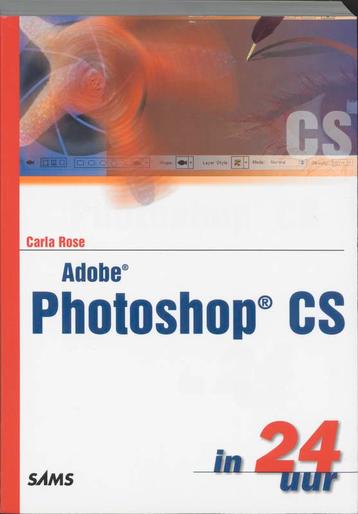 Adobe Photoshop CS in 24 uur / In 24 uur 9789043008273 Rose, Verzenden, Rose