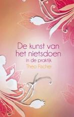 De kunst van het nietsdoen in de praktijk 9789045311623, Boeken, Verzenden, Zo goed als nieuw, Theo Fischer