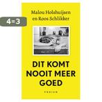 Dit komt nooit meer goed 9789463812221 Malou Holshuijsen, Boeken, Verzenden, Zo goed als nieuw, Malou Holshuijsen