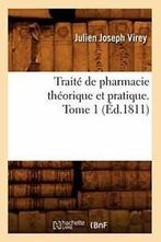 Traite de pharmacie theorique et pratique. Tome 1 (Ed.1811)., VIREY J J, Verzenden