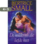 De Wildernis die Liefde heet. - Bertrice Small., Boeken, Verzenden, Gelezen